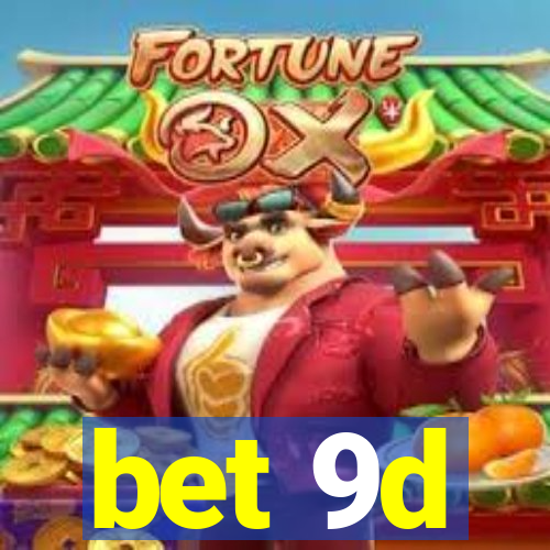 bet 9d